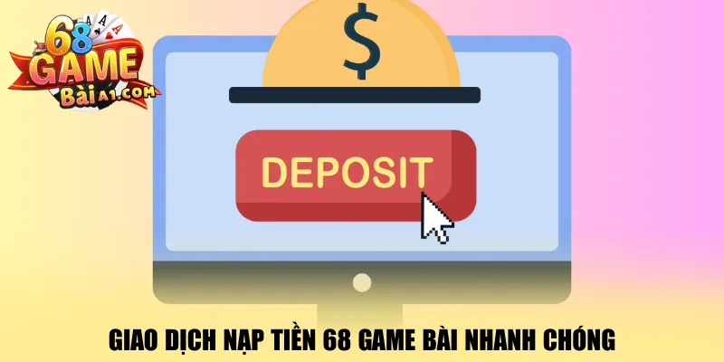giao-dich-nap-tien-68-game-bai-nhanh-chong