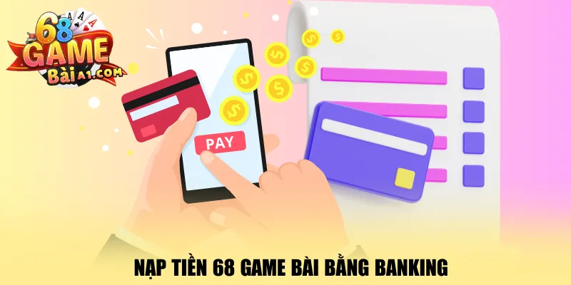 nap-tien-68-game-bai-bang-banking