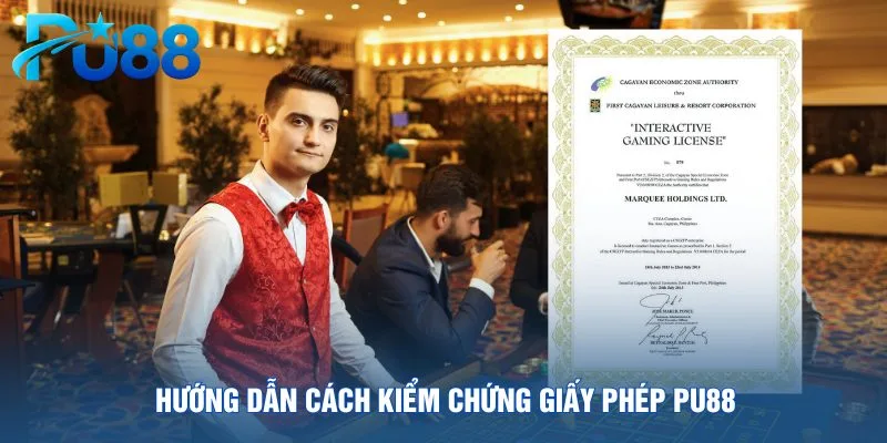 huong-dan-cach-kiem-chung-giay-phep-pu88