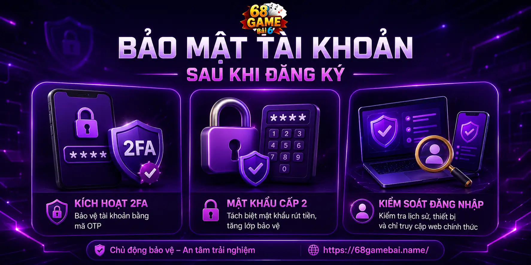 Hướng dẫn bảo mật tài khoản sau đăng ký 68gamebai