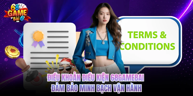 dieu khoan dieu kien 68gamebai dam bao minh bach van hanh